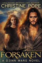 Icon image Forsaken: A Paranormal Post-Apocalyptic Romance (Djinn Demon Romantic Adventure)
