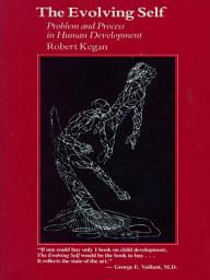 Icon image The Evolving Self: Problem and Process in Human Development