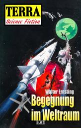 Icon image Terra - Science Fiction 05: Raumschiff Neptun 02 - Begegnung im Weltraum