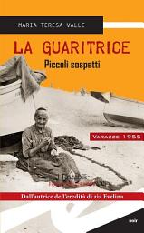 Icon image La guaritrice: Piccoli sospetti