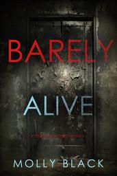 Icon image Barely Alive (A Tessa Flint FBI Suspense Thriller—Book 5)
