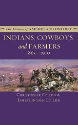 Icon image Indians, Cowboys, and Farmers and the Battle for the Great Plains: 1865–1910
