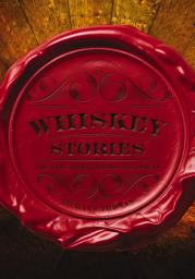 Icon image Whiskey Stories: The True Spirit Behind the Labels