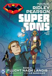 Icon image Super Sons - Bd. 3 (von 3): Flucht nach Landis