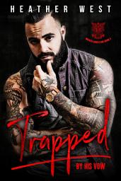 Icon image Trapped by His Vow: A Bad Boy Motorcycle Club Romance