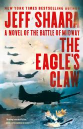 Icon image The Eagle's Claw: A Novel of the Battle of Midway