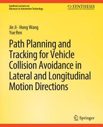 Icon image Path Planning and Tracking for Vehicle Collision Avoidance in Lateral and Longitudinal Motion Directions