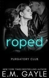 Icon image Roped: Purgatory Club, Book #1