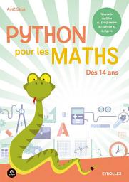 Icon image Python pour les maths: Nouvelle matière du programme du collège et du lycée - Dès 14 ans