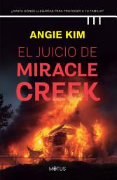 Icon image El juicio de Miracle Creek (versión latinoamericana): ¿Hasta dónde llegarías para proteger a tu familia?