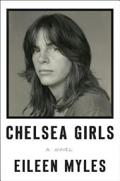 Icon image Chelsea Girls: A Novel