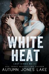 Icon image White Heat (Lost Kings MC #5)