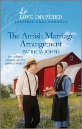 Icon image The Amish Marriage Arrangement: An Uplifting Inspirational Romance