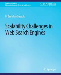 Icon image Scalability Challenges in Web Search Engines