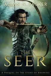 Icon image The Seer: A Prequel to The Stone of Knowing