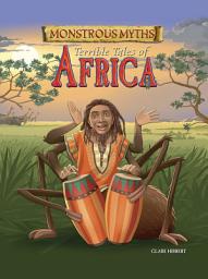 Icon image Monstrous Myths: Terrible Tales of Africa