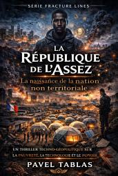 Icon image LA RÉPUBLIQUE DE L’ASSEZ La naissance de la nation non territoriale
