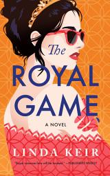 Icon image The Royal Game: A Novel