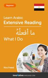 Icon image Arabic Extensive Reading: WHAT I DO: Level 3