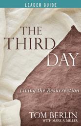 Icon image The Third Day Leader Guide: Living the Resurrection