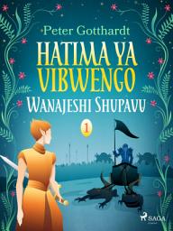 Icon image Hatima ya Vibwengo 1: Wanajeshi Shupavu