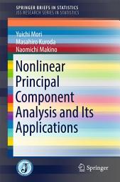 Icon image Nonlinear Principal Component Analysis and Its Applications