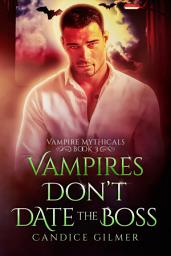 Icon image Vampires Don't Date The Boss: A Mythical Knights Jackstone Vampire Romance