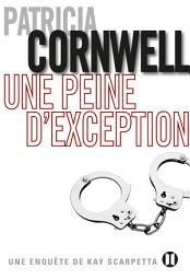 Icon image Une peine d'exception: Une enquête de Kay Scarpetta