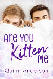 Icon image Are You Kitten Me