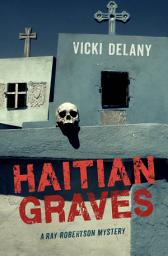 Icon image Haitian Graves: Ray Robertson Mystery