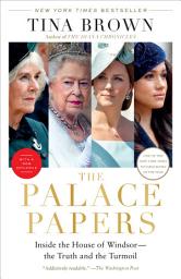 Icon image The Palace Papers: Inside the House of Windsor--the Truth and the Turmoil