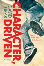 Icon image Character, Driven: A Novel