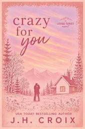Icon image Crazy For You: Military Hero Small Town Romance
