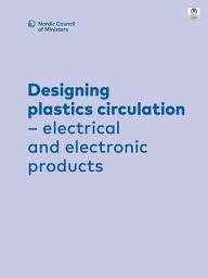 Icon image Designing plastics circulation:: electrical and electronic products