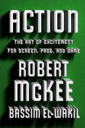 Icon image Action: The Art of Excitement for Screen, Page, and Game