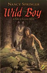 Icon image Wild Boy: A Tale of Rowan Hood