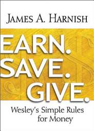 Icon image Earn. Save. Give.: Wesley's Simple Rules for Money