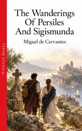 Icon image The Wanderings Of Persiles And Sigismunda