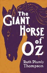 Icon image The Giant Horse of Oz