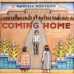 Icon image Coming Home: A Hopi Resistance Story
