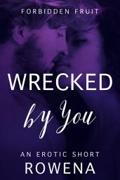 Icon image Wrecked by You: A BWWM Erotic Short