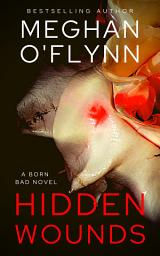 Icon image Hidden Wounds: A Gritty Serial Killer Thriller (Born Bad # 4)