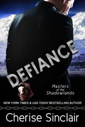 Icon image Defiance: a Masters of the Shadowlands novella