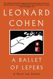 Icon image A Ballet of Lepers: A Novel and Stories