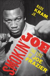 Icon image Smokin' Joe: The Life of Joe Frazier