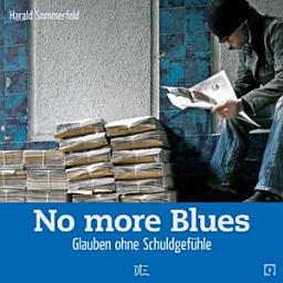 Icon image No more Blues: Glaube ohne Schuldgefühle, Ausgabe 3