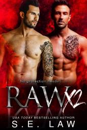 Icon image Raw x2: A MMF Bisexual Polyamorous Romance