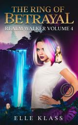 Icon image The Ring of Betrayal: Realm Walker Book 4