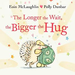 Icon image The Longer the Wait, the Bigger the Hug