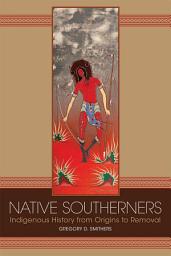Icon image Native Southerners: Indigenous History from Origins to Removal